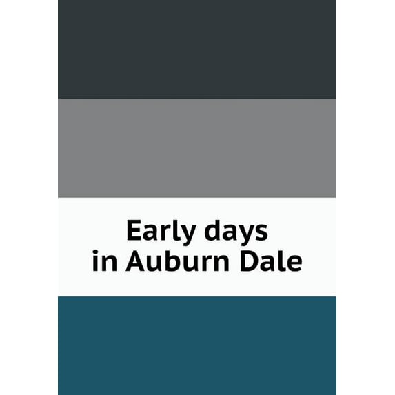 Early days in Auburn Dale (Paperback)