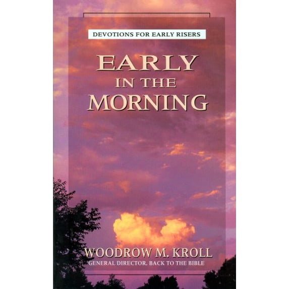 Pre-Owned Early in the Morning: Devotions for Early Risers (Hardcover) 0872134768 9780872134768