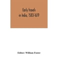thumbnail image 1 of Early travels in India, 1583-1619 Paperback 9354033202 9789354033209 Foster, William, 1 of 1