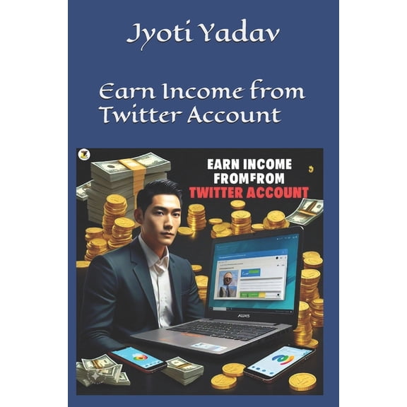 Earn Income from Twitter Account, (Paperback)