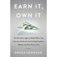 thumbnail image 1 of Earn It, Own It : The Disruptive Agency Model Where Top Insurance Producers Are Finding Freedom, Wealth, and Their Dream Life, 1 of 1
