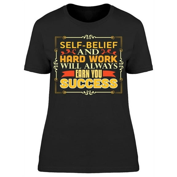 Earn You Success T-Shirt Women -Image by Shutterstock, Female x-Large