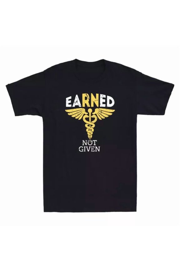 Earned Not Given Rn Registered Nurse Gifts Funny Quote Vintage Men'S T-Shirt S-5XL Birthday Gifts, Vintage Birthday Gift