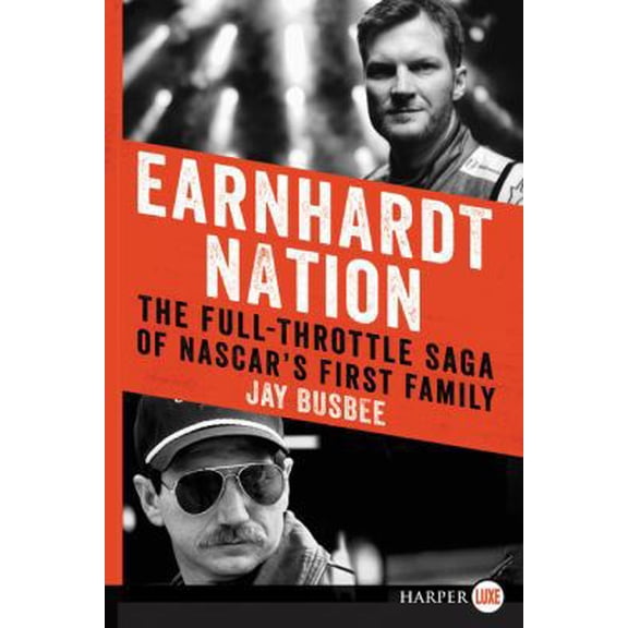Pre-Owned Earnhardt Nation: The Full-Throttle Saga of Nascar's First Family (Paperback) 0062441582 9780062441584