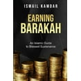 thumbnail image 1 of Earning Barakah : An Islamic Guide to Blessed Sustenance (Paperback), 1 of 1