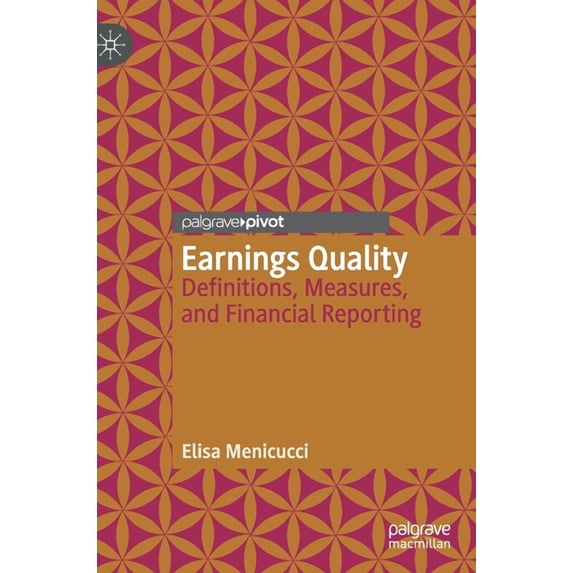 Earnings Quality: Definitions, Measures, and Financial Reporting, (Hardcover)