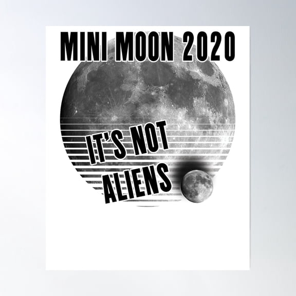 Earth 2020 Welcome Your New Mini-Moon Poster Wall Art, Modern Wall Decor, 24x36 UNFRAMED