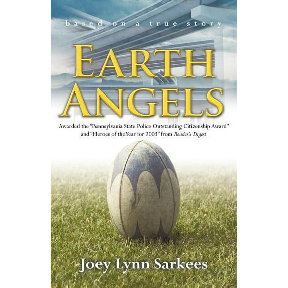 Earth Angels: A True Story of Heroism in the Face of Tragedy (Paperback)