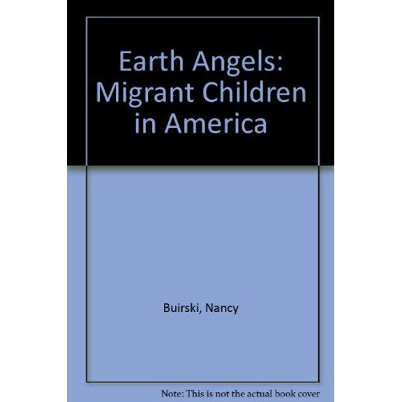 Pre-Owned Earth Angels: Migrant Children in America Paperback