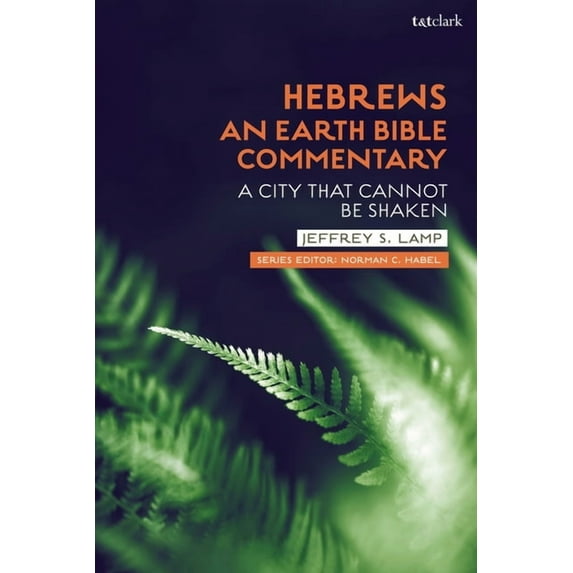 Earth Bible Commentary Hebrews: An Earth Bible Commentary: A City That Cannot Be Shaken, (Paperback)