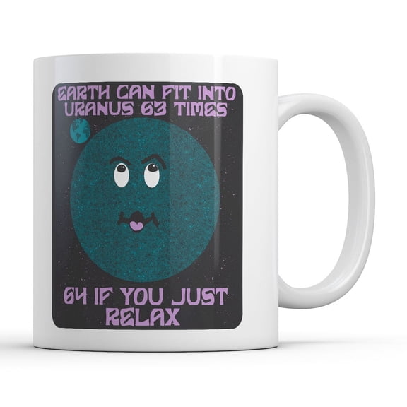 Earth Can Fit Into Uranus 63 Times Mug Funny Sarcastic Space Graphic Novelty Coffee Cup