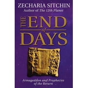 Earth Chronicles Hardcover The End of Days Armageddon and Prophecies of the Return, Book 07, Hardcover