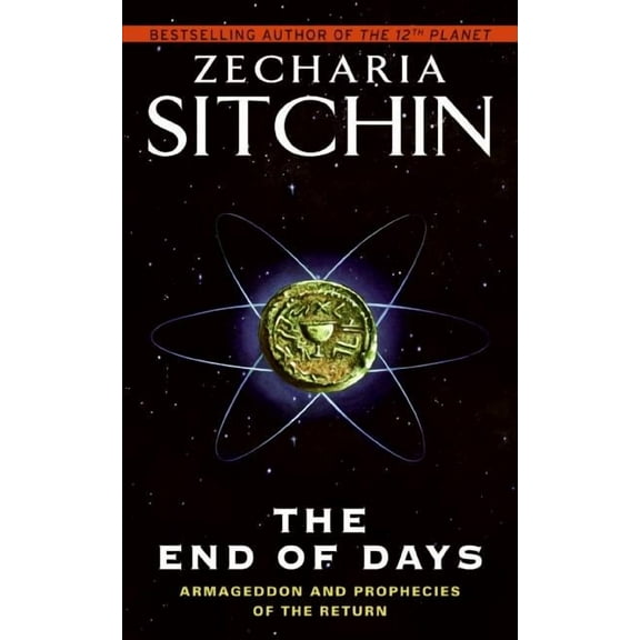 Earth Chronicles The End of Days: Armageddon and Prophecies of the Return, Book 7, (Paperback)