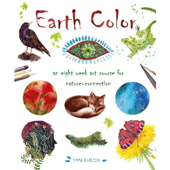 Earth Color: An Eight Week Art Course for Nature-Connection, (Paperback)