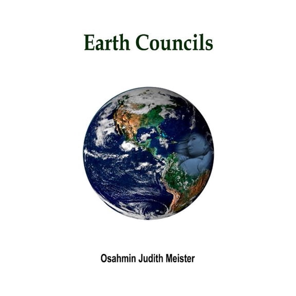 Earth Councils (Paperback) by Cj Wright, Osahmin Judith Meister
