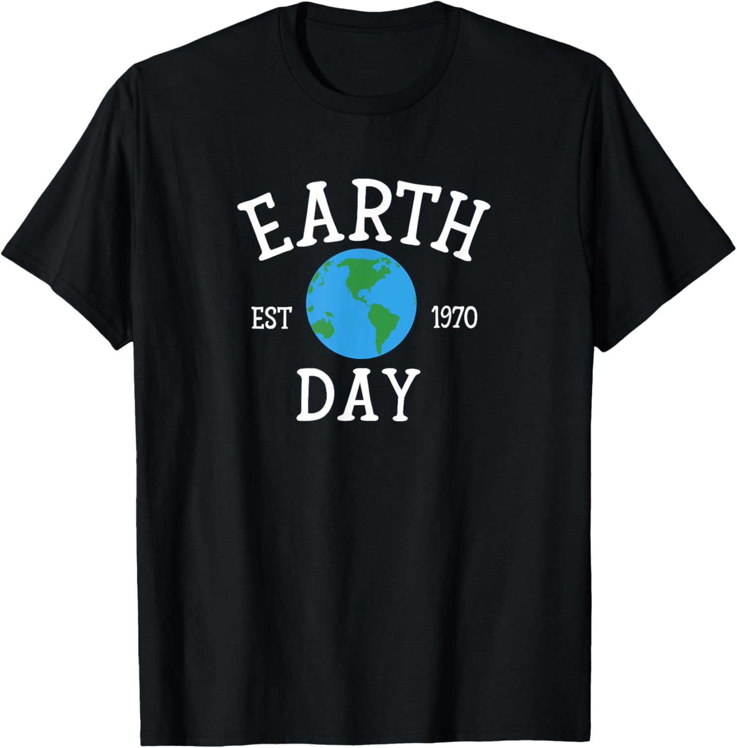 Earth Day - EST 1970, Keeping it Green & Save Our Planet T-Shirt ...