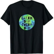 Earth Day Every Day Humanitarian statement T-Shirt