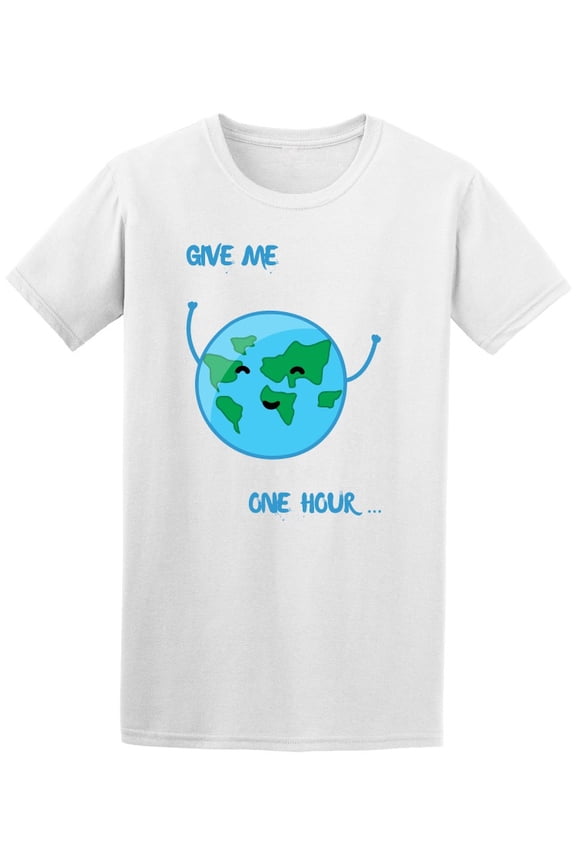 Earth Day Give Me One Hour T-Shirt Men -Image by Shutterstock, Male x-Large