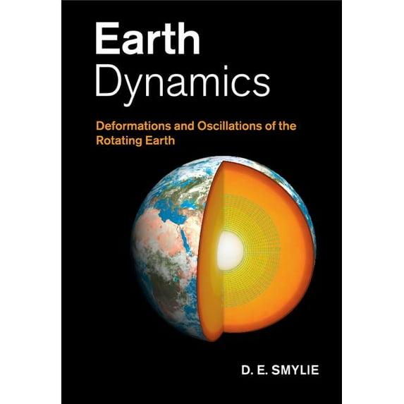 Earth Dynamics: Deformations and Oscillations of the Rotating Earth, (Paperback)