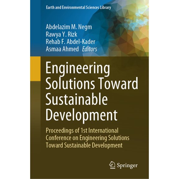 Earth and Environmental Sciences Library Engineering Solutions Toward Sustainable Development: Proceedings of 1st International Conference on Engineering Solutio, (Hardcover)