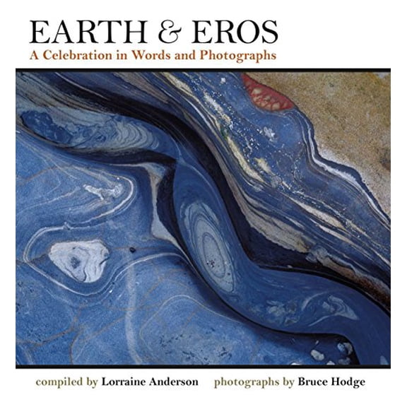 Pre-Owned Earth and Eros : A Celebration in Words and Photographs (Paperback) 9781940468280