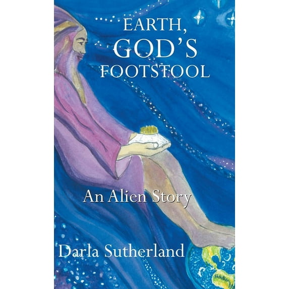 Earth, God's Footstool: An Alien Story, (Hardcover)
