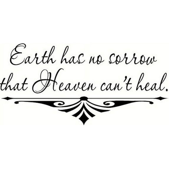 Earth Has No Sorrow That Heaven Can't Heal, Bible Verse Wall Decal Art. Our Christian Scripture Vinyl Decor Is Made in the Usa By a Small Family Owned Company.