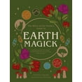 thumbnail image 1 of Witch of the Forest... Earth Magick: Ground Yourself with Magick. Connect with the Seasons in Your Life & in Nature, (Paperback), 1 of 2