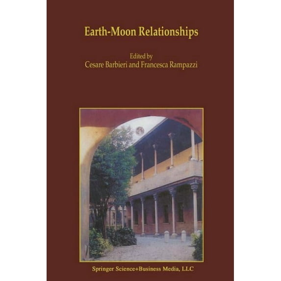 Earth-Moon Relationships: Proceedings of the Conference Held in Padova, Italy at the Accademia Galileiana Di Scienze Let, (Paperback)