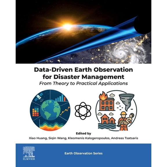 Earth Observation Data-Driven Earth Observation for Disaster Management: From Theory to Practical Applications, (Paperback)