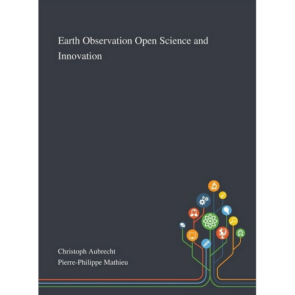 Earth Observation Open Science and Innovation (Hardcover)