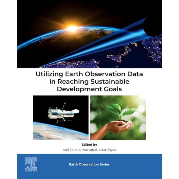 Earth Observation Utilizing Earth Observation Data in Reaching Sustainable Development Goals, (Paperback)