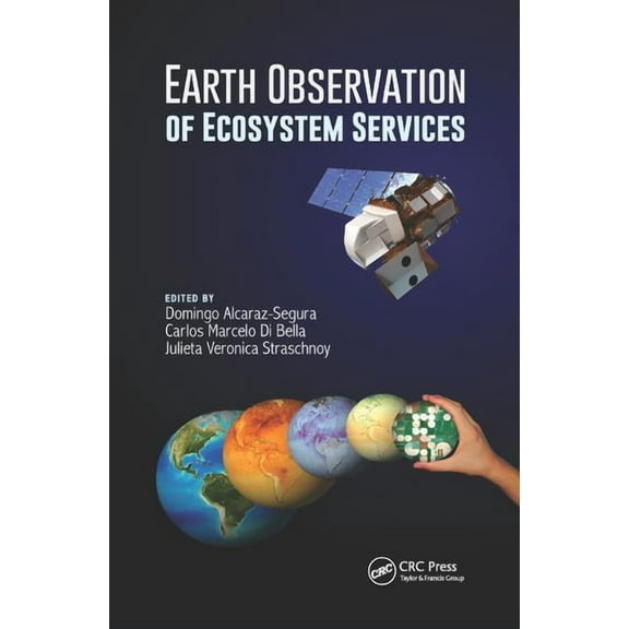 Earth Observation of Global Changes Earth Observation of Ecosystem Services, (Paperback)