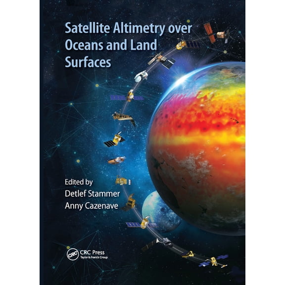 Earth Observation of Global Changes Satellite Altimetry Over Oceans and Land Surfaces, (Paperback)