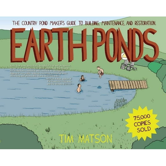 Pre-Owned Earth Ponds: The Country Pond Maker's Guide to Building, Maintenance, and Restoration (Paperback) 158157147X 9781581571479