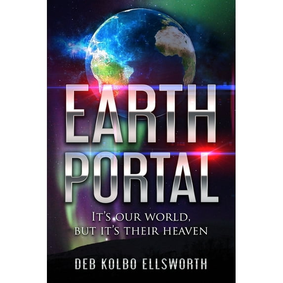 Earth Portal: It's our world, but it's their heaven (Paperback)