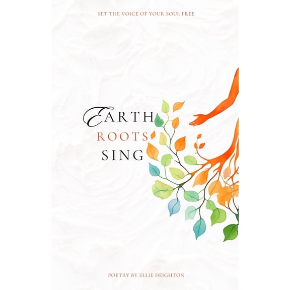 Earth Roots Sing, (Paperback)