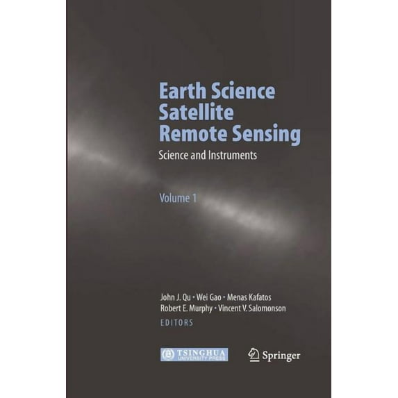 Earth Science Satellite Remote Sensing: Vol.1: Science and Instruments, (Paperback)
