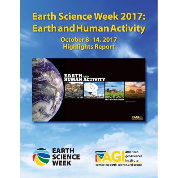 Earth Science Week 2017: Earth and Human Activity: Highlights Report Paperback 1986798496 9781986798495 Ed Robeck
