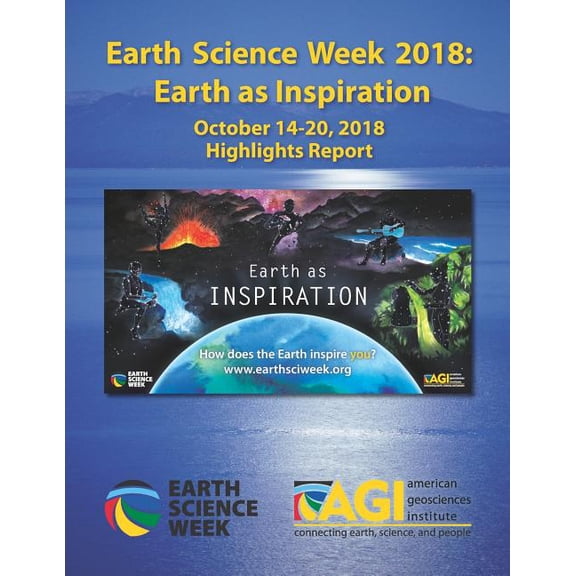 Earth Science Week 2018: Earth as Inspiration: Highlights Report Paperback