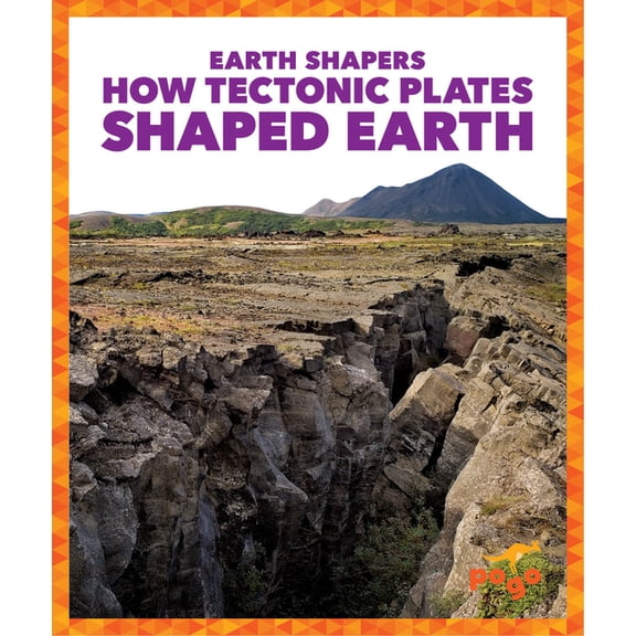 Earth Shapers How Tectonic Plates Shaped Earth, (Hardcover)