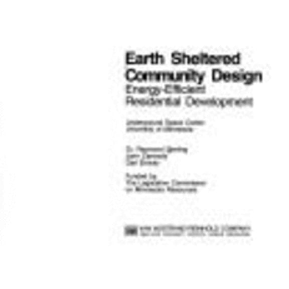 Pre-Owned Earth Sheltered Community Design: Energy-Efficient Residential Development (Paperback) 0442285582 9780442285586