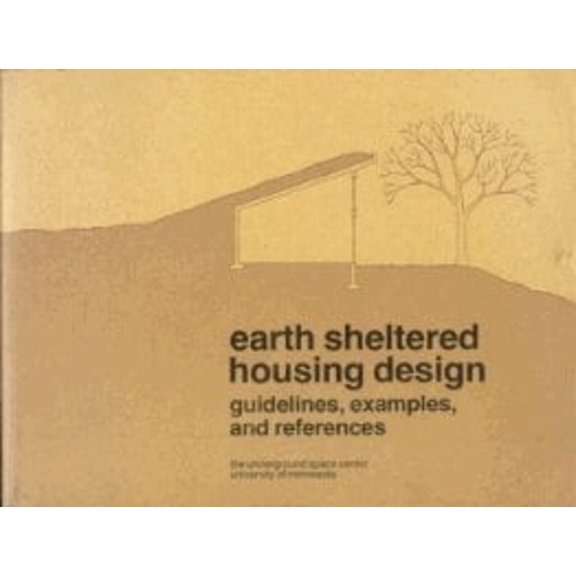 Pre-Owned Earth Sheltered Housing Design: Guidelines, Examples, and References (Paperback) 0442288212 9780442288211