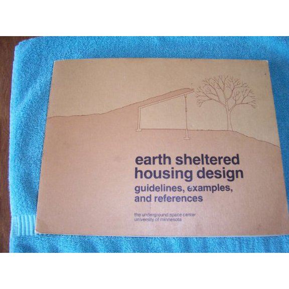 Pre-Owned Earth Sheltered Housing Design: Guidelines, Examples and References Paperback