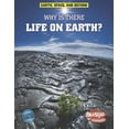 thumbnail image 1 of Earth, Space, & Beyond: Why Is There Life on Earth? (Paperback), 1 of 1