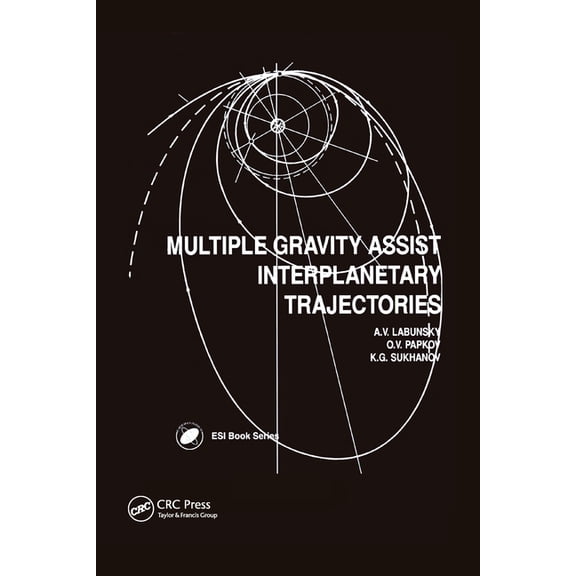Earth Space Institute Book Multiple Gravity Assist Interplanetary Trajectories, (Paperback)