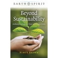 thumbnail image 1 of Earth Spirit Beyond Sustainability: Authentic Living at a Time of Climate Crisis, (Paperback), 1 of 1