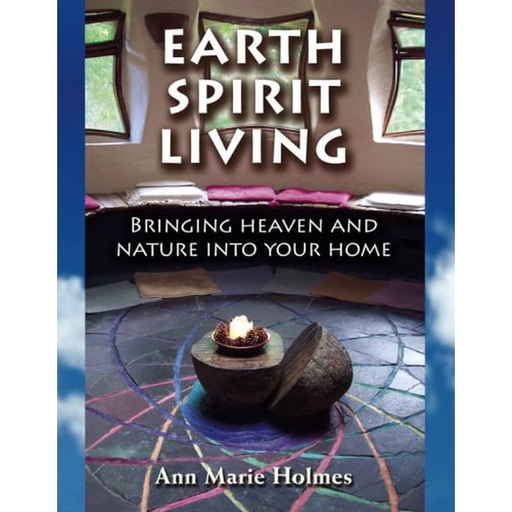 Pre-Owned Earth Spirit Living: Bringing Heaven and Nature Into Your Home (Paperback) 1582701504 9781582701509