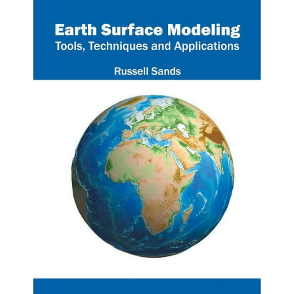 Earth Surface Modeling: Tools, Techniques and Applications, (Hardcover)