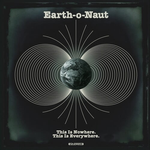 Earth-O-Naut - This Is Nowhere. This Is Everywhere. - Music & Performance - Vinyl